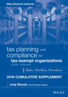 Tax Planning and Compliance for Tax–Exempt Organizations 2016 Cumulative Supplement