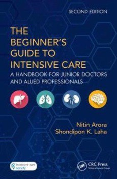 The Beginner's Guide to Intensive Care The Beginner's Guide to Intensive Care