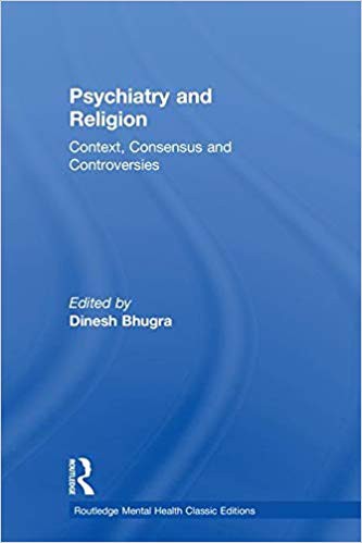 Psychiatry and Religion: Context, Consensus and Controversies