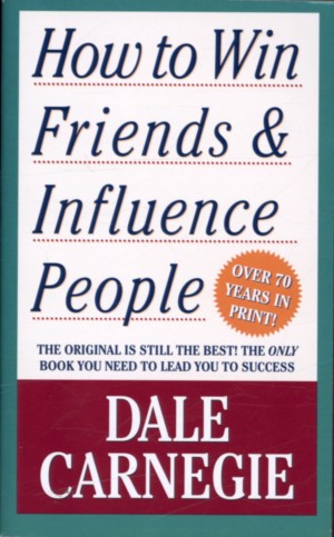 How to Win Friends and Influence People How to Win Friends and Influence People