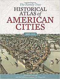 The Family Tree Historical Atlas of American Cities