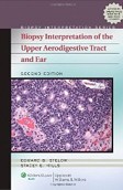 Biopsy Interpretation of the Upper Aerodigestive Tract and Ear Biopsy Interpretation of the Upper Aerodigestive Tract and Ear