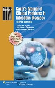 Gantzs Manual of Clinical Problems in Infectious Disease Gantzs Manual of Clinical Problems in Infectious Disease