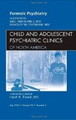 Forensic Psychiatry, Issue of Child & Adolescent Psychiatrics Clinics Forensic Psychiatry, Issue of Child & Adolescent Psychiatrics Clinics