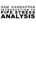 Introduction to Pipe Stress Analysis Introduction to Pipe Stress Analysis