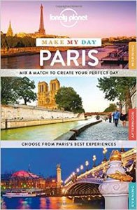 Lonely Planet Make My Day Paris