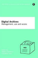 Digital Archives Management, access and use Digital Archives Management, access and use