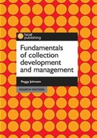 Fundamentals of Collection Development and Management Fundamentals of Collection Development and Management