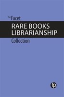 The Facet Rare Books Librarianship Collection The Facet Rare Books Librarianship Collection