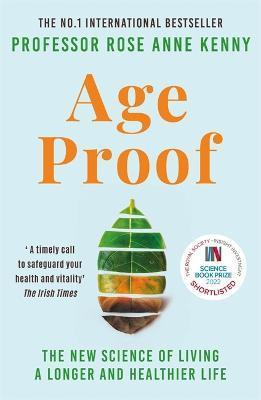 Age Proof : The New Science of Living a Longer and Healthier Life Age Proof : The New Science of Living a Longer and Healthier Life