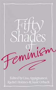 Fifty Shades of Feminism Fifty Shades of Feminism