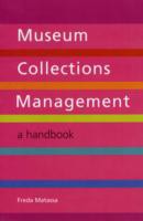 Museum Collections Management A Handbook