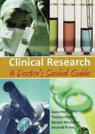 Clinical Research A Doctor's Survival Guide