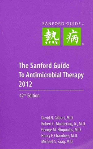 Sanford Guide to Antimicrobial Therapy 2012 Sanford Guide to Antimicrobial Therapy 2012