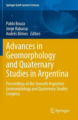Advances in Geomorphology and Quaternary Studies in Argentina Advances in Geomorphology and Quaternary Studies in Argentina