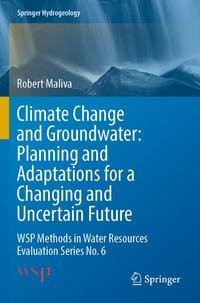 Climate Change and Groundwater: Planning and Adaptations for a Changing and Uncertain Future