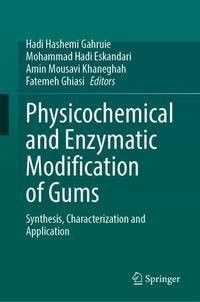 Physicochemical and Enzymatic Modification of Gums