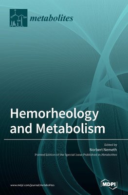 Hemorheology and Metabolism Hemorheology and Metabolism