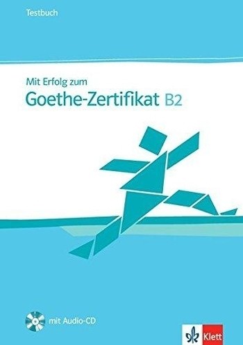 Mit Erfolg zum Goethe-Zertifikat B2 - kniha testov vr. CD ku certifikátu B2 Mit Erfolg zum Goethe-Zertifikat B2 - kniha testov vr. CD ku certifikátu B2