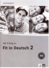 Mit Erfolg zu Fit in Deutsch 2 LHB Mit Erfolg zu Fit in Deutsch 2 LHB