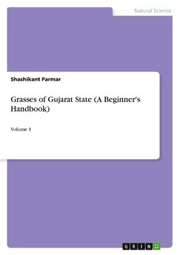 Grasses of Gujarat State (A Beginner's Handbook) Grasses of Gujarat State (A Beginner's Handbook)