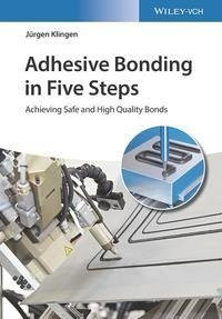 Adhesive Bonding in Five Steps Adhesive Bonding in Five Steps