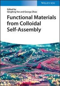 Functional Materials from Colloidal Self-Assembly Functional Materials from Colloidal Self-Assembly