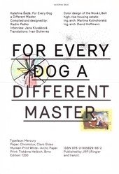 Každej pes jiná ves - For Every Dog a Different Master Každej pes jiná ves - For Every Dog a Different Master