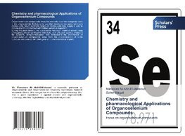 Chemistry and pharmacological Applications of Organoselenium Compounds