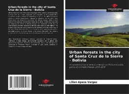 Urban forests in the city of Santa Cruz de la Sierra - Bolivia