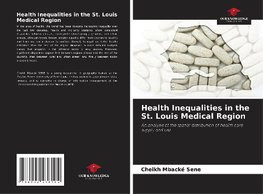 Health Inequalities in the St. Louis Medical Region Health Inequalities in the St. Louis Medical Region