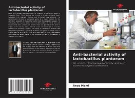 Anti-bacterial activity of lactobacillus plantarum Anti-bacterial activity of lactobacillus plantarum