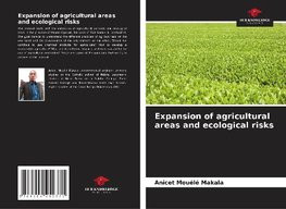 Expansion of agricultural areas and ecological risks