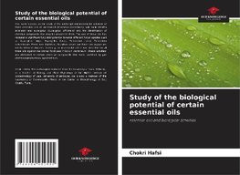 Study of the biological potential of certain essential oils Study of the biological potential of certain essential oils