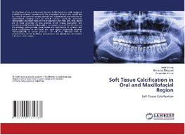 Soft Tissue Calcification in Oral and Maxillofacial Region Soft Tissue Calcification in Oral and Maxillofacial Region