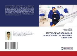 TEXTBOOK OF BEHAVIOUR MANAGEMENT IN PEDIATRIC DENTISTRY TEXTBOOK OF BEHAVIOUR MANAGEMENT IN PEDIATRIC DENTISTRY