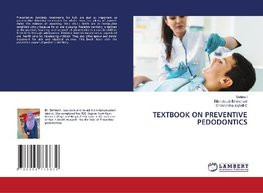 TEXTBOOK ON PREVENTIVE PEDODONTICS TEXTBOOK ON PREVENTIVE PEDODONTICS