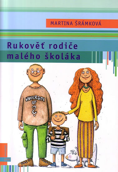 Rukověť rodiče malého školáka Rukověť rodiče malého školáka