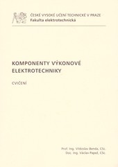 Komponenty výkonové elektrotechniky - Cvičení Komponenty výkonové elektrotechniky - Cvičení