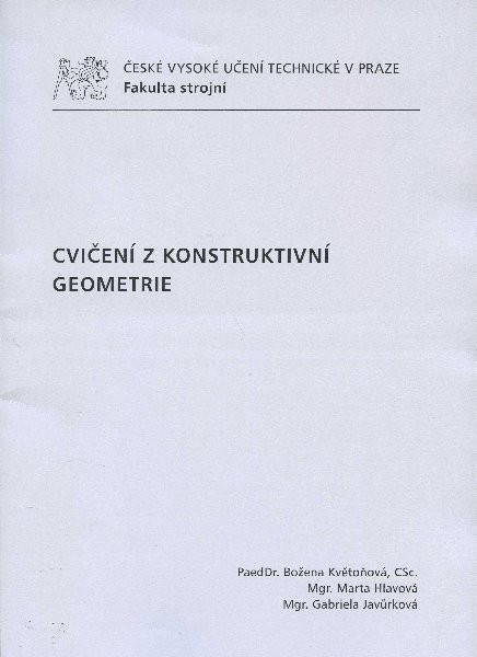 Cvičení z konstruktivní geometrie Cvičení z konstruktivní geometrie