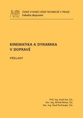 Kinematika a dynamika v dopravě - Příklady Kinematika a dynamika v dopravě - Příklady