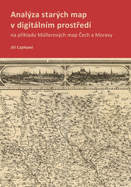 Analýza starých map v digitálním prostředí Analýza starých map v digitálním prostředí