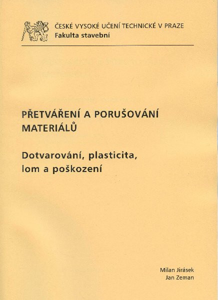 Přetváření a porušování materiálů Přetváření a porušování materiálů