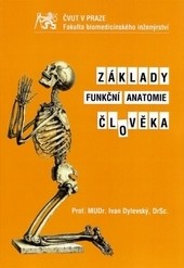 Základy funkční anatomie člověka Základy funkční anatomie člověka