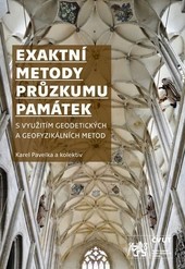 Exaktní metody průzkumu památek s využitím geodetických a geofyzikálních metod Exaktní metody průzkumu památek s využitím geodetických a geofyzikálních metod