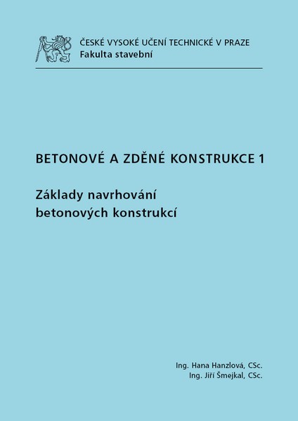 Betonové a zděné konstrukce 1 Betonové a zděné konstrukce 1