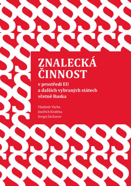 Znalecká činnost v prostředí EU a dalších vybraných státech včetně Ruska Znalecká činnost v prostředí EU a dalších vybraných státech včetně Ruska