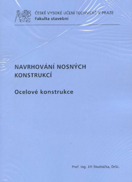 Navrhování nosných konstrukcí Navrhování nosných konstrukcí