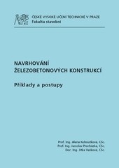 Navrhování železobetonových konstrukcí - Příklady a postupy Navrhování železobetonových konstrukcí - Příklady a postupy