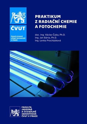 Praktikum z radiační chemie a fotochemie Praktikum z radiační chemie a fotochemie